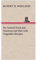 No Animal Food and Nutrition and Diet with Vegetable Recipes