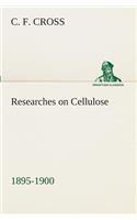 Researches on Cellulose 1895-1900