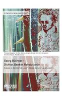Georg Büchner - Dichter, Denker, Revolutionär