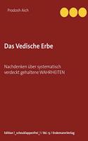 Das Vedische Erbe: Nachdenken uber systematisch verdeckt gehaltene WAHRHEITEN