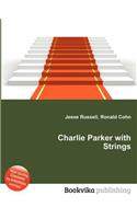 Charlie Parker with Strings