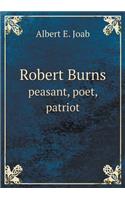 Robert Burns Peasant, Poet, Patriot