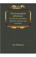 The Household Physician for the Use of Families, Planters, Seamen, and Travellers