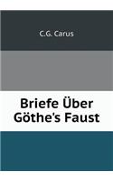 Briefe Über Göthe's Faust