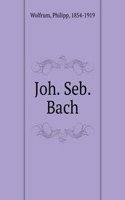 Joh. Seb. Bach