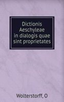Dictionis Aeschyleae in dialogis quae sint proprietates