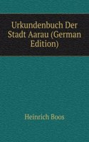 Urkundenbuch Der Stadt Aarau (German Edition)