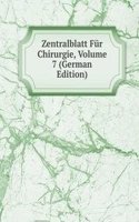 Zentralblatt Fur Chirurgie, Volume 7 (German Edition)