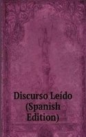 Discurso Leido (Spanish Edition)
