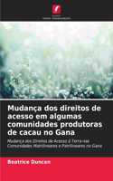 Mudança dos direitos de acesso em algumas comunidades produtoras de cacau no Gana