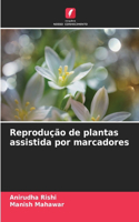 Reprodução de plantas assistida por marcadores