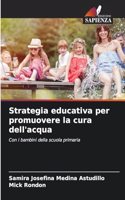 Strategia educativa per promuovere la cura dell'acqua