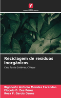 Reciclagem de resíduos inorgânicos