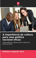 A importância da cultura para uma política nacional eficaz