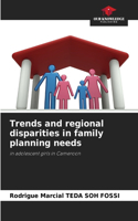 Trends and regional disparities in family planning needs