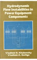 Hydrodynamic Flow Instabilities In Power Equipment Components