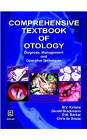 COMPREHENSIVE TEXTBOOK OF OTOLOGY: DIAGNOSIS, MANAGEMENT AND OPERATIVE TECHNIQUES