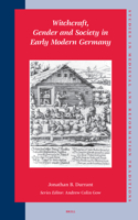 Witchcraft, Gender and Society in Early Modern Germany