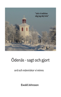 Ödenäs - sagt och gjort