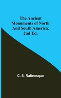Ancient Monuments of North and South America, 2nd ed.