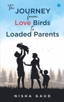 Journey From Love Birds To Loaded Parents