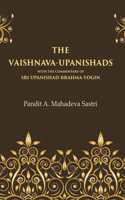 The Vaishnava-Upanishads with the Commentary of Sri Upanishad-Brahma-Yogin