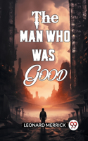 The Man Who Was Good (Edition2024)