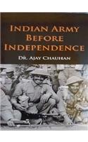 Indian Army before Independence (First Edition, 2016)