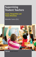 Supervising Student Teachers: Issues, Perspectives and Future Directions: Issues, Perspectives and Future Directions