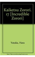 Kaiketsu Zorori. 17 [Incredible Zorori]
