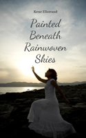Painted Beneath Rainwoven Skies