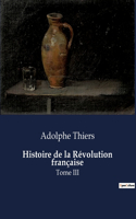 Histoire de la Révolution française: Tome III