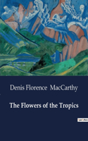 Flowers of the Tropics