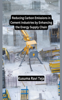 Reducing Carbon Emissions in Cement Industries by Enhancing the Energy Supply Chain