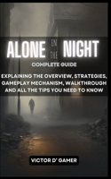 ALONE IN THE NIGHT Complete Guide