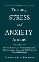 Turning Stress and Anxiety Around