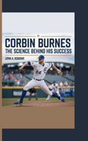 Corbin Burnes: The Science Behind His Success