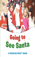 Going to See Santa: A Toddler Prep Book(Toddler Prep Books)