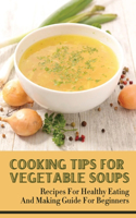 Cooking Tips For Vegetable Soups