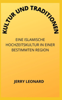 Kultur Und Traditionen: Eine Islamische Hochzeitskultur in Einer Bestimmten Region