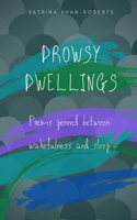 Drowsy Dwellings