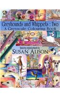 Greyhounds and Whippets: Two: A dog lover's greyscale colouring book