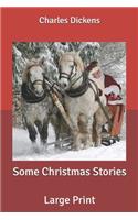 Some Christmas Stories: Large Print