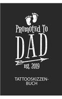 Promoted To DAD Est. 2019 - Tattooskizzenbuch