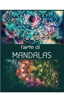 L'arte di Mandalas: 50 fantastici mandala da colorare per adulti con divertimento e relax