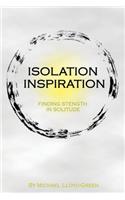 Isolation Inspiration
