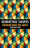 Geometric Shapes Coloring Book for Adults
