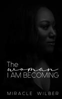 Woman I am Becoming