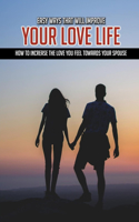 Easy Ways That Will Improve Your Love Life
