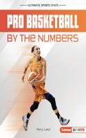 Pro Basketball by the Numbers: (Ultimate Sports Stats (Lerner Sports))